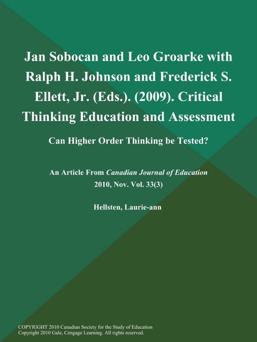 Jan Sobocan and Leo Groarke with Ralph H. Johnson and Frederick S. Ellett, Jr (Eds.) (2009). Critical Thinking Education and Assessment: Can Higher Order Thinking be Tested?