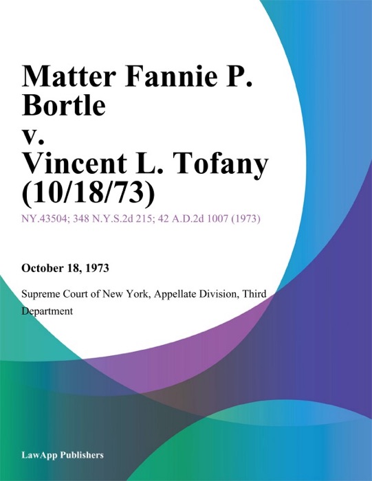 Matter Fannie P. Bortle v. Vincent L. Tofany