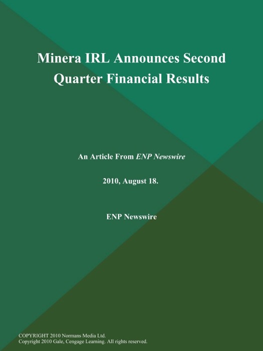 Minera IRL Announces Second Quarter Financial Results