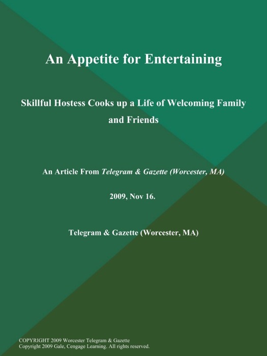 An Appetite for Entertaining; Skillful Hostess Cooks up a Life of Welcoming Family and Friends