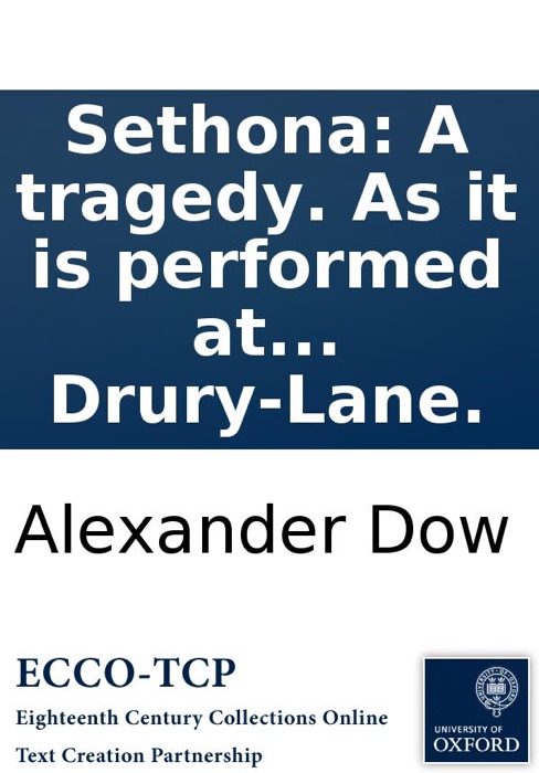 Sethona: A tragedy. As it is performed at the Theatre-Royal in Drury-Lane.