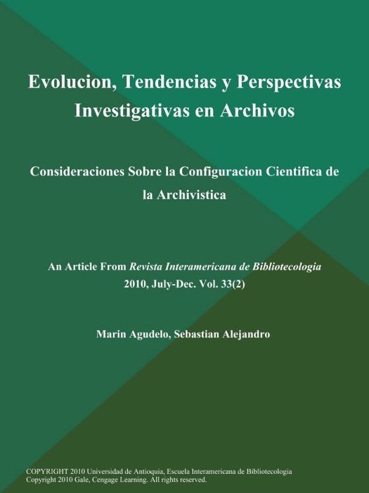 Evolucion, Tendencias y Perspectivas Investigativas en Archivos: Consideraciones Sobre la Configuracion Cientifica de la Archivistica