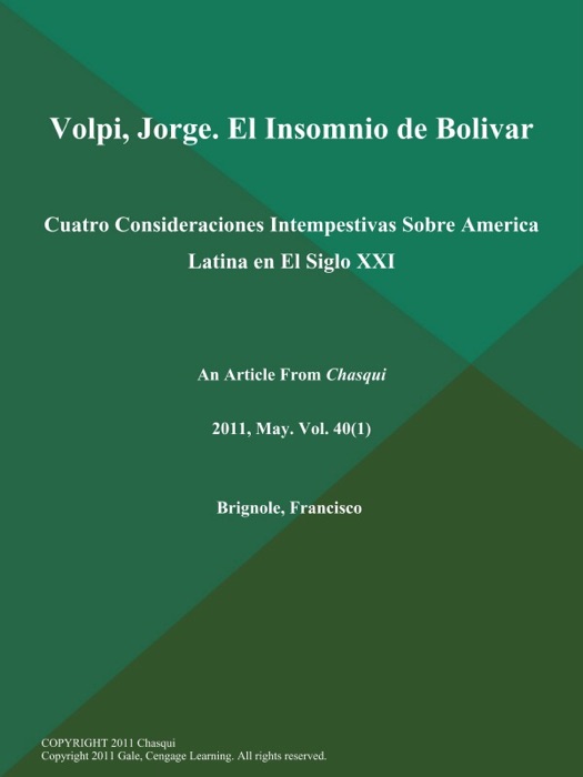 Volpi, Jorge. El Insomnio de Bolivar: Cuatro Consideraciones Intempestivas Sobre America Latina en El Siglo XXI