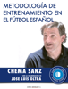 Metodología de Entrenamiento en el Fútbol Español - Chema Sanz & José Luis Oltra