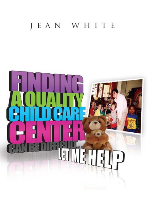 Finding A Quality Child Care Center Can Be Difficult ... Let Me Help