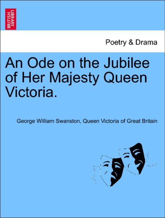 An Ode on the Jubilee of Her Majesty Queen Victoria.