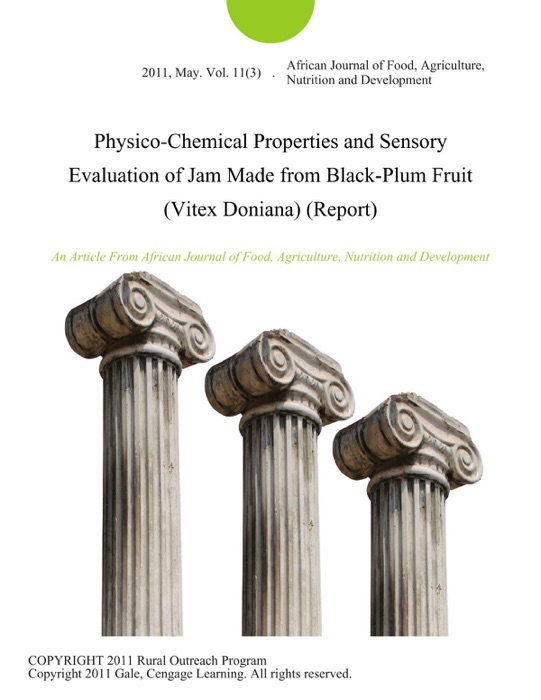 Physico-Chemical Properties and Sensory Evaluation of Jam Made from Black-Plum Fruit (Vitex Doniana) (Report)