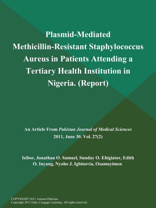 Plasmid-Mediated Methicillin-Resistant Staphylococcus Aureus in Patients Attending a Tertiary Health Institution in Nigeria (Report)