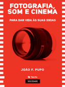 Fotografia, Som e Cinema - João F. Pupo