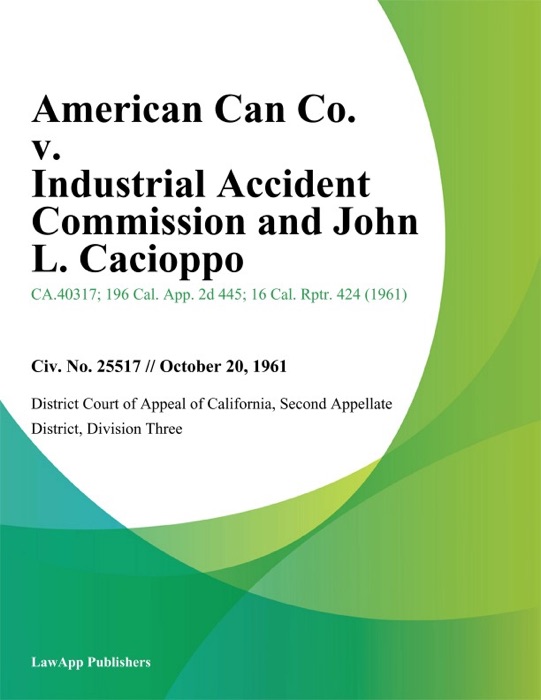 American Can Co. v. Industrial Accident Commission and John L. Cacioppo