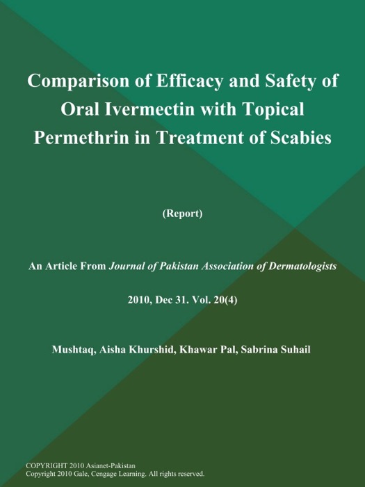 Comparison of Efficacy and Safety of Oral Ivermectin with Topical Permethrin in Treatment of Scabies (Report)