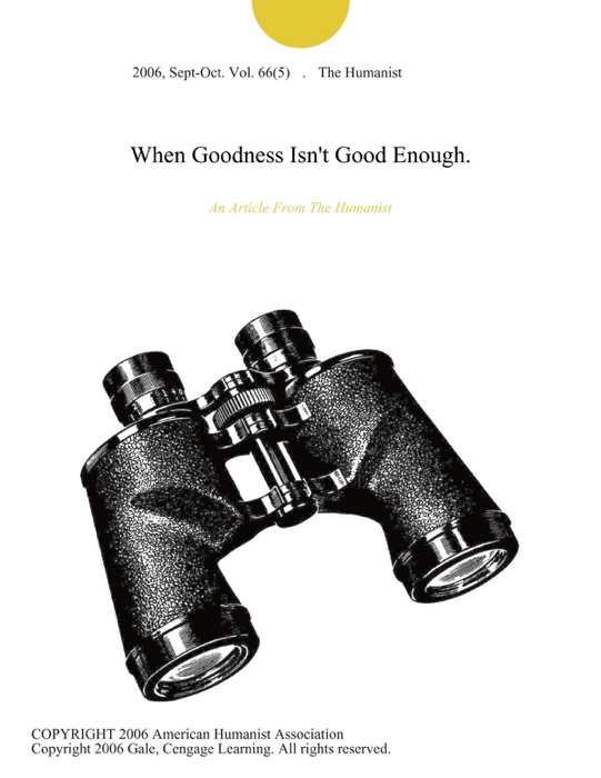 When Goodness Isn't Good Enough.