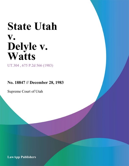 State Utah v. Delyle v. Watts