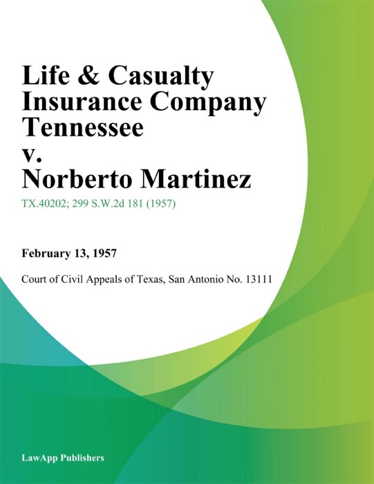 Life & Casualty Insurance Company Tennessee v. Norberto Martinez