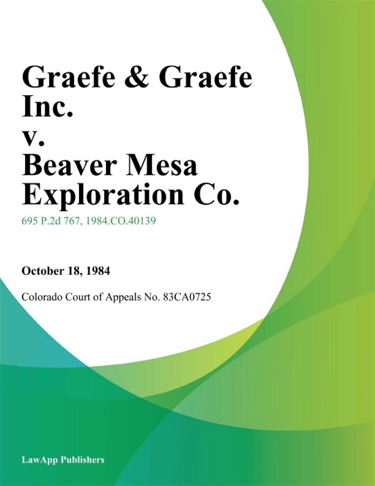 Graefe & Graefe Inc. v. Beaver Mesa Exploration Co.
