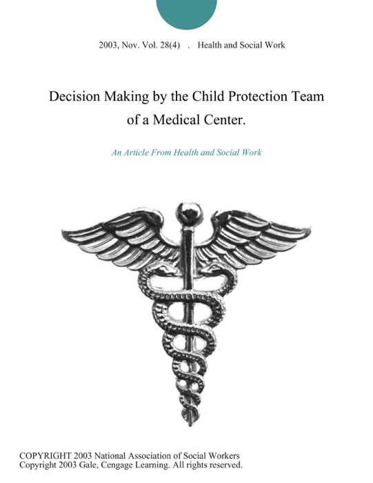 Decision Making by the Child Protection Team of a Medical Center.