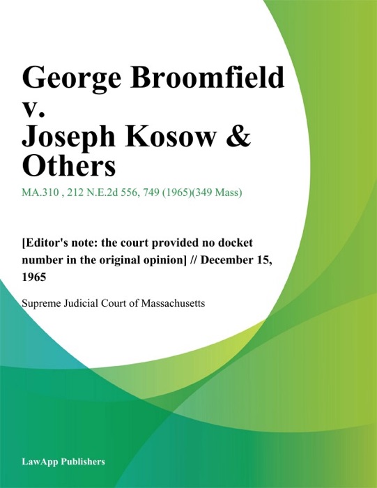 George Broomfield v. Joseph Kosow & Others