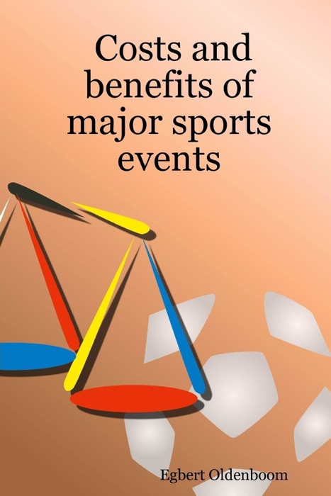 Costs and Benefits of Major Sports Events