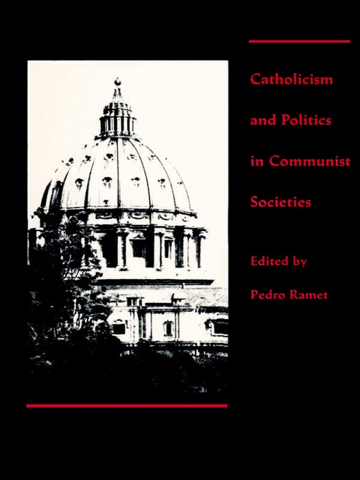 Catholicism and Politics in Communist Societies