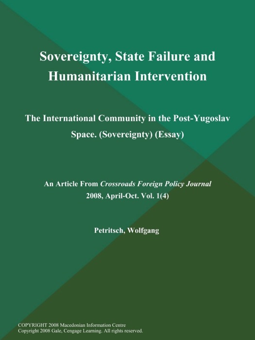 Sovereignty, State Failure and Humanitarian Intervention: The International Community in the Post-Yugoslav Space (Sovereignty) (Essay)