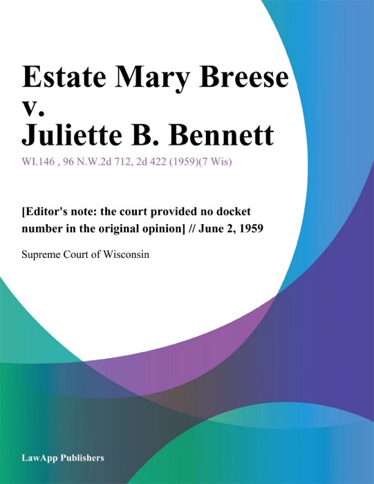 Estate Mary Breese v. Juliette B. Bennett