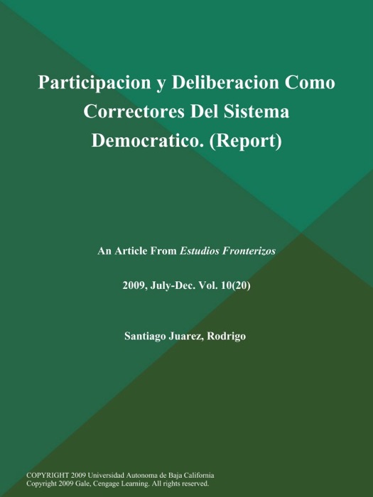 Participacion y Deliberacion como Correctores Del Sistema Democratico (Report)