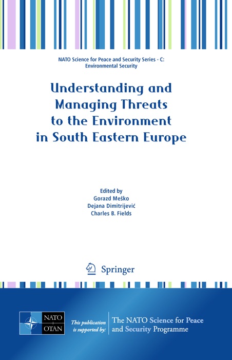 Understanding and Managing Threats to the Environment in South Eastern Europe