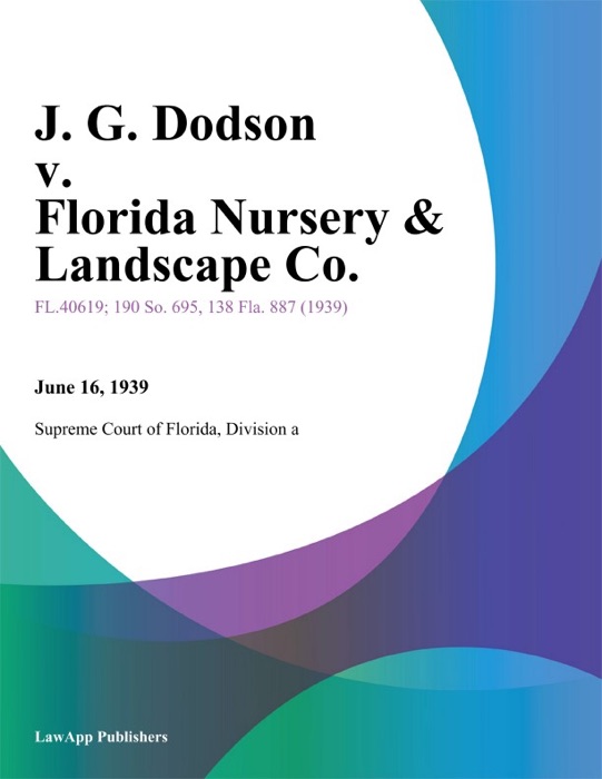 J. G. Dodson v. Florida Nursery & Landscape Co.