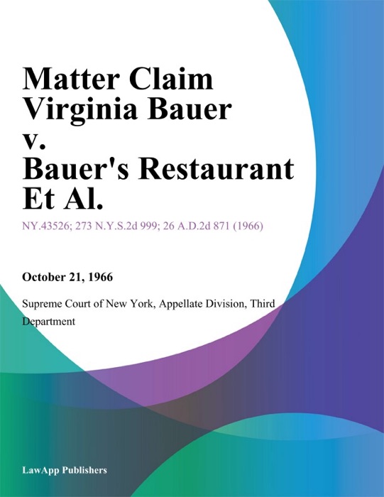 Matter Claim Virginia Bauer v. Bauer's Restaurant Et Al.