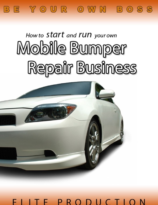 How to Start and Run Your Own Mobile Bumper Repair Business