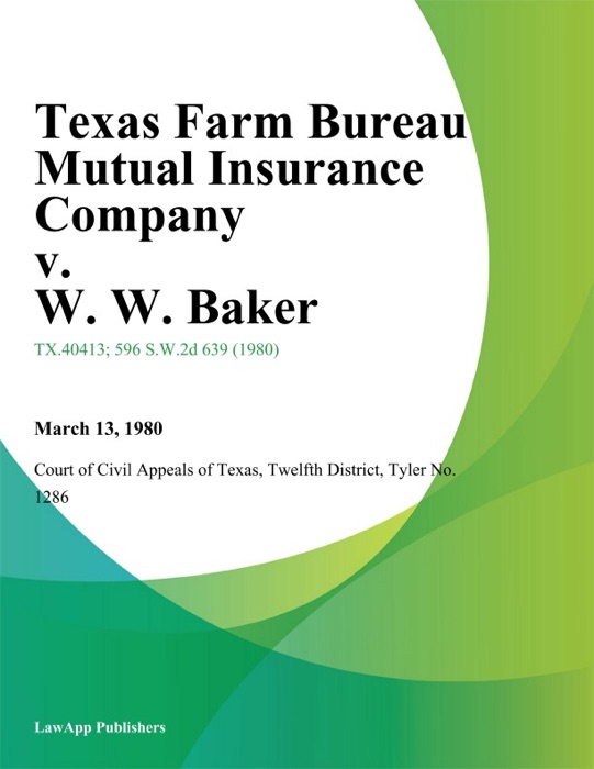 Texas Farm Bureau Mutual Insurance Company v. W. W. Baker