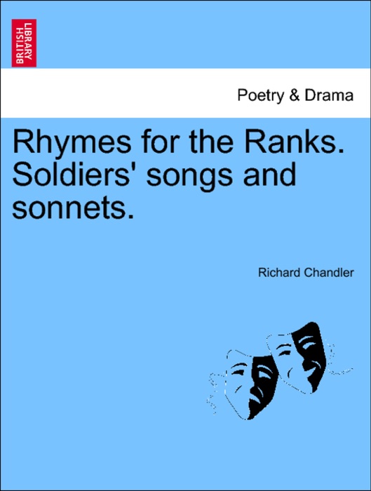 Rhymes for the Ranks. Soldiers' songs and sonnets.