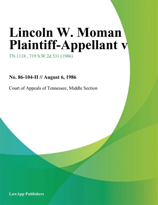 Lincoln W. Moman Plaintiff-Appellant V.