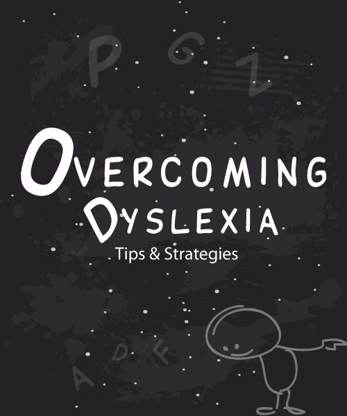 Overcoming Dyslexia: Tips & Strategies