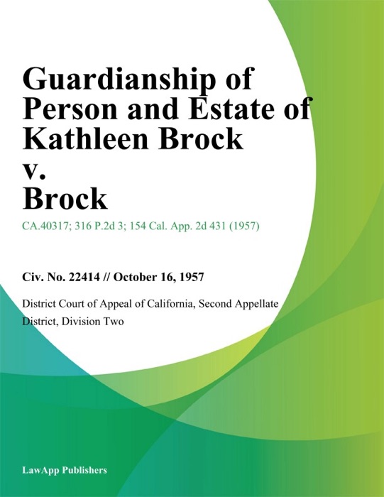 Guardianship of Person and Estate of Kathleen Brock v. Brock