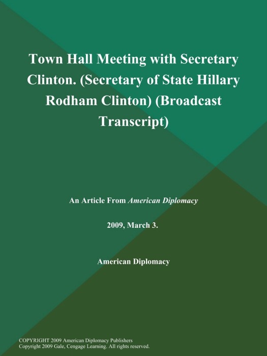 Town Hall Meeting with Secretary Clinton (Secretary of State Hillary Rodham Clinton) (Broadcast Transcript)