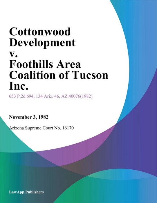 Cottonwood Development V. Foothills Area Coalition Of Tucson Inc.