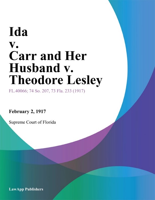 Ida v. Carr and Her Husband v. Theodore Lesley