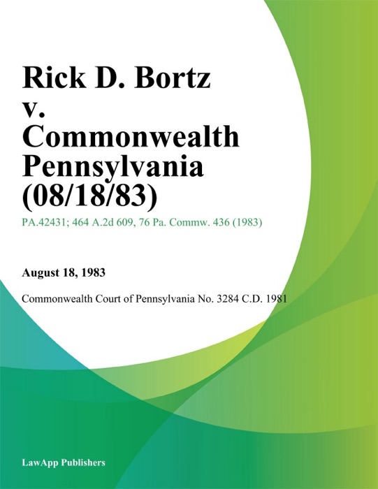 Rick D. Bortz v. Commonwealth Pennsylvania