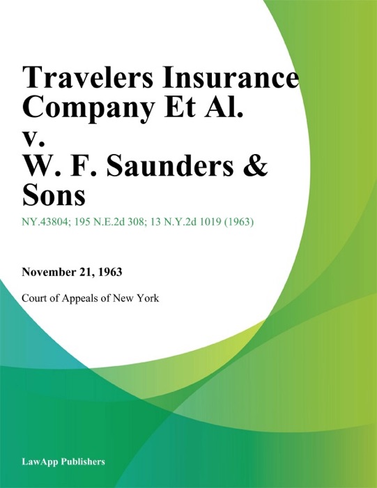 Travelers Insurance Company Et Al. v. W. F. Saunders & Sons