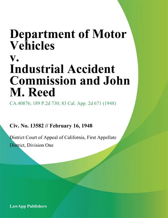 Department of Motor Vehicles v. Industrial Accident Commission and John M. Reed
