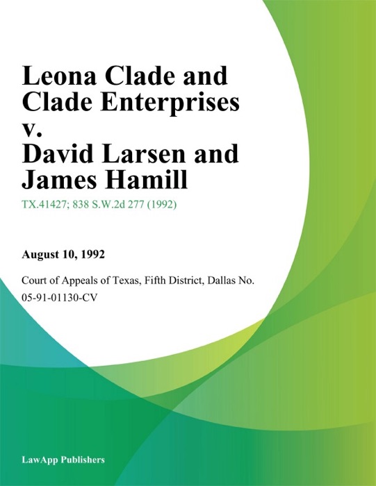 Leona Clade and Clade Enterprises v. David Larsen and James Hamill