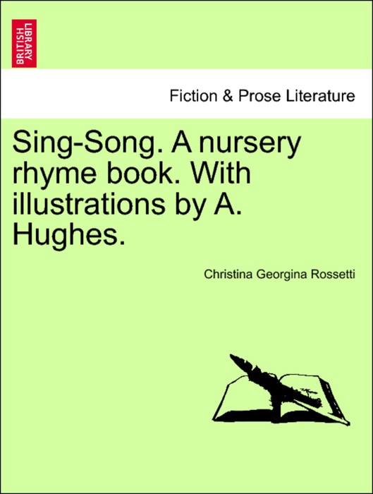 Sing-Song. A nursery rhyme book. With illustrations by A. Hughes.