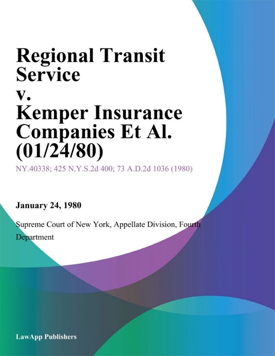 Regional Transit Service v. Kemper Insurance Companies Et Al.