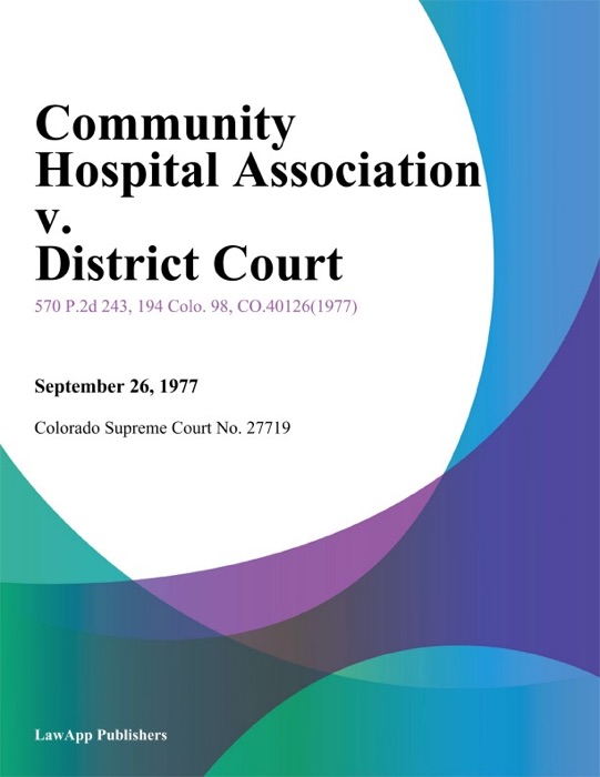 Community Hospital Association v. District Court