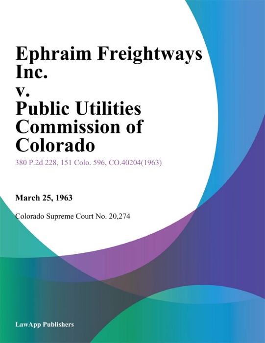 Ephraim Freightways Inc. v. Public Utilities Commission of Colorado