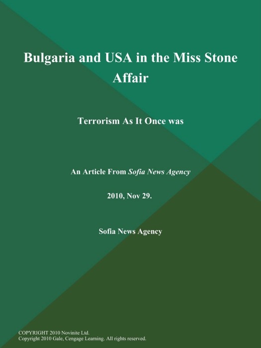 Bulgaria and USA in the Miss Stone Affair: Terrorism As It Once was