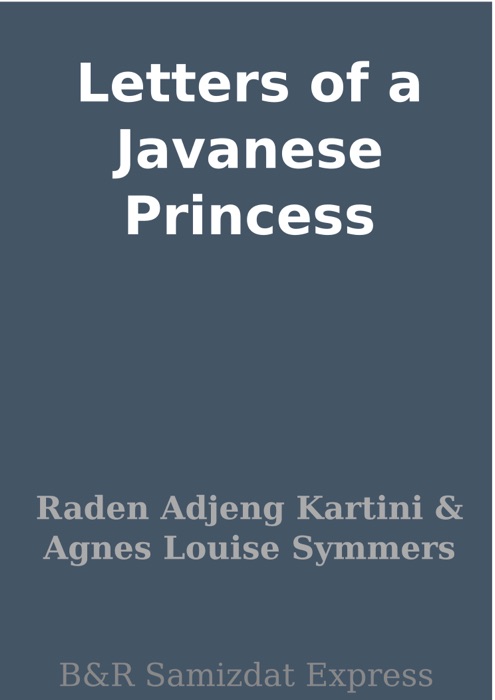 Letters of a Javanese Princess