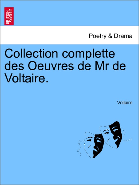 Collection complette des Oeuvres de Mr de Voltaire. Tome Vingt- Quatrième