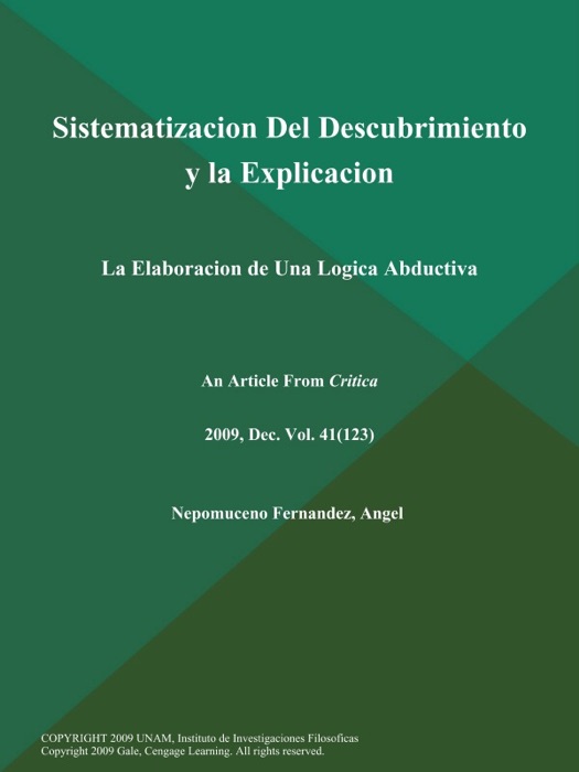 Sistematizacion Del Descubrimiento y la Explicacion: La Elaboracion de Una Logica Abductiva